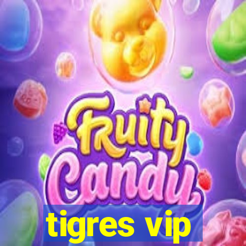 tigres vip